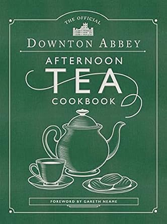 Downton Abbey Afternoon Tea Cookbook
