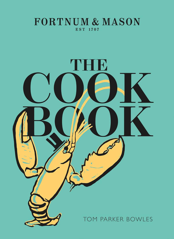 Fortnum's "The Cook Book" by Tom Parker Bowles