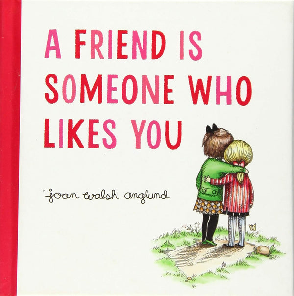 A Friend is Someone Who Likes You Book