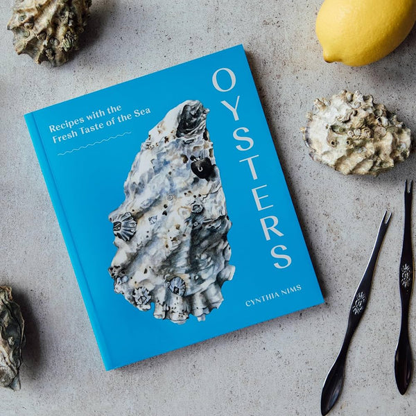 Oysters: Recipes that Bring Home a Taste of the Sea