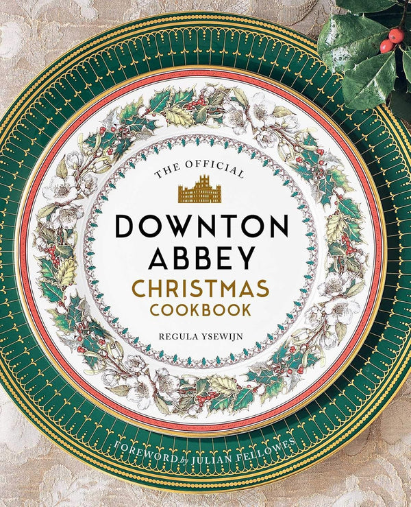 The Official Downton Abbey Christmas Cookbook